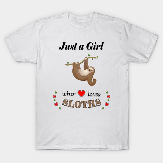 Just A Girl Who Loves Sloths T-Shirt by NiceTeeBroo